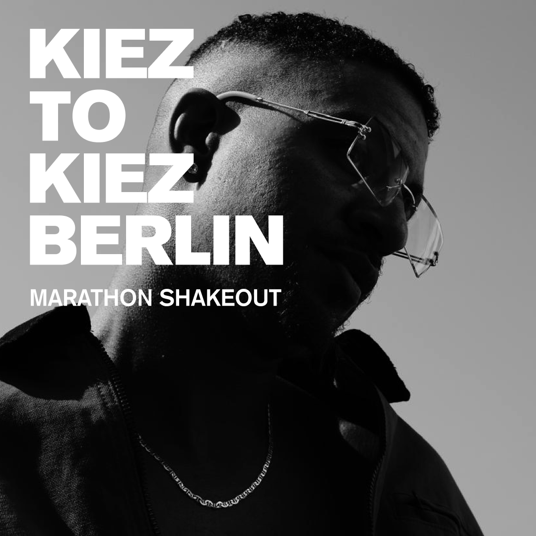 KIEZ TO KIEZ - BERLIN MARATHON SHAKEOUT