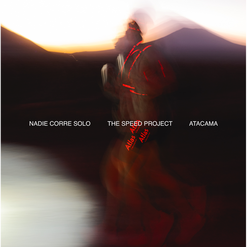RUNNING THE SPEED PROJECT IN ATACAMA WITH THE NADIE CORRE SOLO CREW